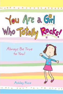 You Are a Girl Who Totally Rocks!