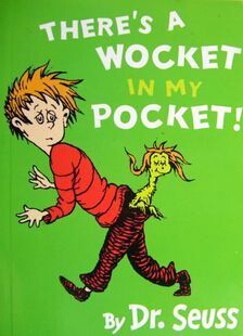 there's a wocket in my pocket