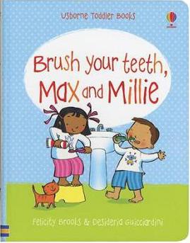 Brush your teeth, Max and Millie