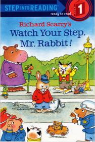 Richard Scarry's watch your step, Mr. Rabbit!