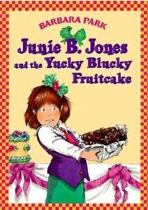 Junie B. Jones and the Yucky Blucky Fruitcake  L2.7