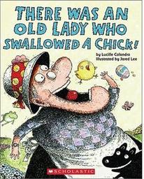 There Was an Old Lady Who Swallowed a Chick!