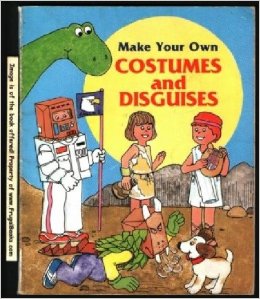 Make Your Own Costumes and Disguises