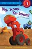 Step into reading：Dig, Scoop, Ka-Boom! L1.0