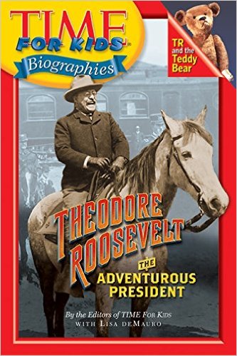 Time For Kids：Theodore Roosevelt The Adventurous President L4.2