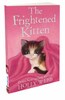 The Frightened Kitten. Holly Webb L4.3