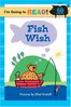 I'm Going to Read:Fish Wish  0.7
