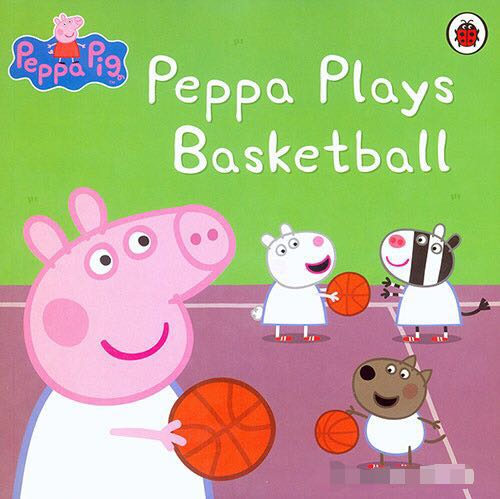 Peppa pig：Peppa Plays Basketball