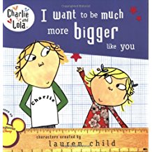 Charlie and Lola：I Want to Be Much More Bigger Like You  L2.3