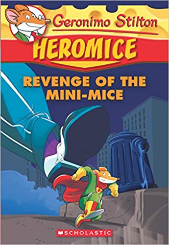 Geronimo Stilton Heromice #11: Revenge of the Mini-Mice L3.8