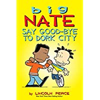 Big Nate: Say Good-bye to Dork City L2.8