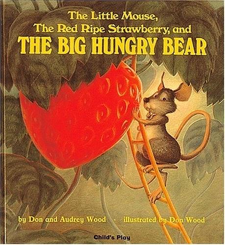 The Little Mouse,The Red Ripe Strawberry,and The Big Hungry Bear`